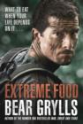 Image for Extreme food  : what to eat when your life depends on it ...