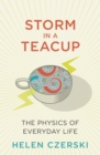 Image for Storm in a teacup  : the physics of everyday life
