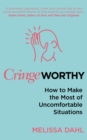 Image for Cringeworthy  : how to make the most of uncomfortable situations