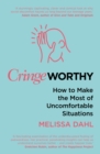 Image for Cringeworthy  : how to make the most of uncomfortable situations