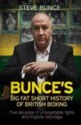 Image for Bunce&#39;s Big Fat Short History of British Boxing
