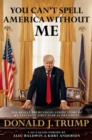 Image for You can&#39;t spell America without me  : the really tremendous inside story of my fantastic first year as President Donald J. Trump (a so-called parody)