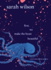 Image for First, We Make the Beast Beautiful
