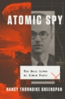 Image for Atomic Spy : The Dark Lives of Klaus Fuchs