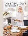 Image for Oh she glows for dinner  : nourishing plant-based meals to keep you glowing