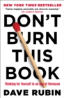 Image for Don&#39;t Burn This Book: Thinking for Yourself in an Age of Unreason