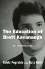 Image for The education of Brett Kavanaugh