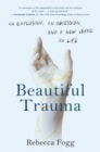 Image for Beautiful Trauma