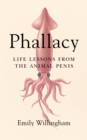 Image for Phallacy: life lessons from the animal penis