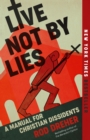 Image for Live Not by Lies: A Manual for Christian Dissidents