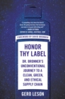 Image for Honor thy label: Dr. Bronner&#39;s unconventional journey to a clean, green, and ethical supply chain