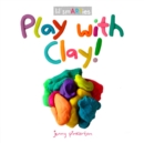 Image for Play with Clay!