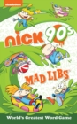 Image for Nickelodeon: Nick 90s Mad Libs