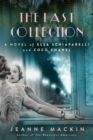 Image for The last collection  : a novel of Elsa Schiaparelli and Coco Chanel