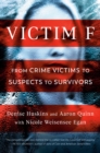 Image for Victim F  : from crime victims to suspects to survivors