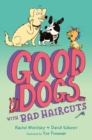 Image for Good Dogs with Bad Haircuts