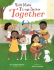 Image for We&#39;ll Make Things Better Together