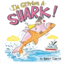 Image for I&#39;m Getting a Shark!