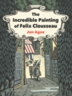 Image for The Incredible Painting of Felix Clousseau