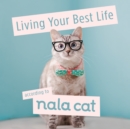 Image for Living Your Best Life According to Nala Cat