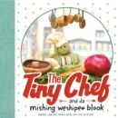 Image for The Tiny Chef : and da mishing weshipee blook
