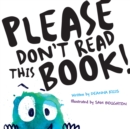 Image for Please Don&#39;t Read This Book