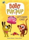 Image for Let&#39;s Make Cake! (Bobo and Pup-Pup)