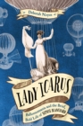 Image for Lady Icarus: Balloonmania and the Brief, Bold Life of Sophie Blanchard
