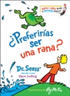 Image for  Preferirias ser una rana? (Would You Rather Be a Bullfrog? Spanish Edition)