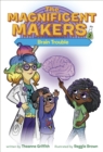 Image for The Magnificent Makers #2: Brain Trouble