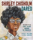 Image for Shirley Chisholm Dared