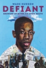 Image for Defiant  : growing up in the Jim Crow South