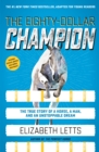 Image for The eighty-dollar champion: a man, a horse, and an unstoppable dream