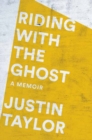 Image for Riding with the ghost  : a memoir