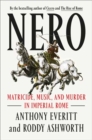 Image for Nero  : matricide, music, and murder in imperial Rome
