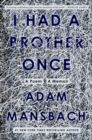 Image for I had a brother once  : a poem, a memoir