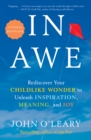 Image for In Awe : Rediscover Your Childlike Wonder to Unleash Inspiration, Meaning, and Joy