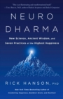 Image for Neurodharma : New Science, Ancient Wisdom, and Seven Practices of the Highest Happiness