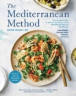 Image for The Mediterranean method  : your complete plan to harness the power of the healthiest diet on the planet : A Mediterranean Diet Cookbook