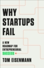 Image for Why Startups Fail : A New Roadmap for Entrepreneurial Success