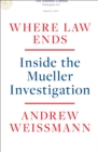 Image for Where Law Ends : Inside the Mueller Investigation 