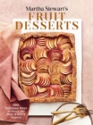 Image for Martha Stewart&#39;s fruit desserts  : 100+ delicious ways to savor the best of every season