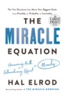 Image for The Miracle Equation : The Two Decisions That Move Your Biggest Goals from Possible, to Probable, to Inevitable