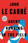 Image for Agent Running in the Field : A Novel