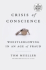 Image for Crisis of Conscience : Whistleblowing in an Age of Fraud