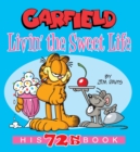 Image for Garfield livin&#39; the sweet life  : his 72nd book