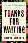 Image for Thanks for waiting  : the unexpected joy (&amp; weirdness) of being a late bloomer