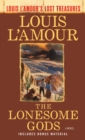 Image for The Lonesome Gods (Louis L&#39;Amour&#39;s Lost Treasures) : A Novel