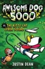 Image for Awesome Dog 5000 vs. Kitty Cat Cyber Squad : Book 3