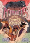 Image for Mapmakers and the Flickering Fortress : (A Graphic Novel)